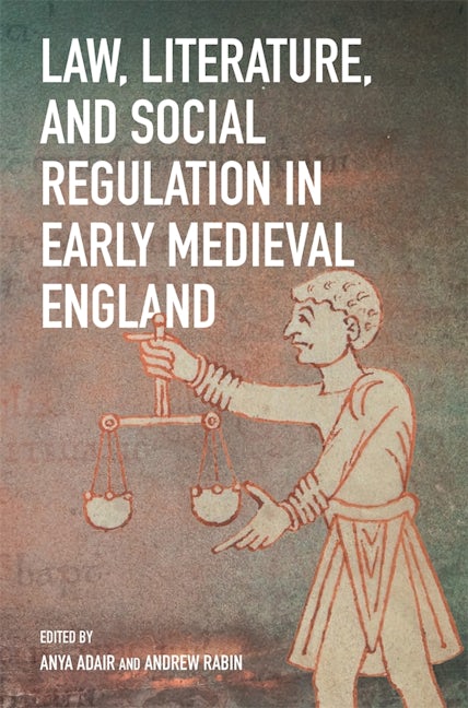 Book cover image for Law, Literature, and Social Regulation in Early Medieval England ISBN: 9781783277605